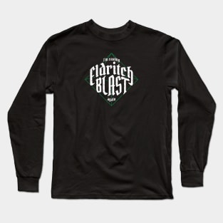 I'm Casting Eldritch Blast Again Long Sleeve T-Shirt